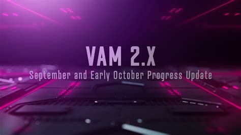 VaM2 Progress Update